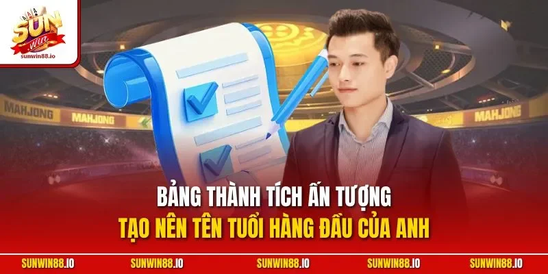 Bảng thành tích ấn tượng tạo nên tên tuổi hàng đầu của anh 