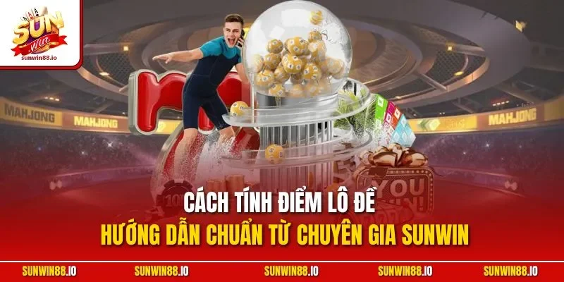 Cách Tính Điểm Lô Đề | Hướng Dẫn Chuẩn Từ Chuyên Gia Sunwin 9 Sunwin Cách Tính Điểm Lô Đề | Hướng Dẫn Chuẩn Từ Chuyên Gia Sunwin