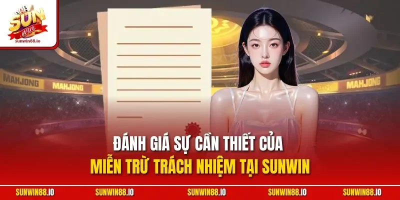 Đánh giá sự cần thiết của miễn trừ trách nhiệm tại Sunwin