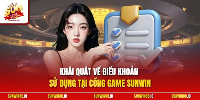 Điều Khoản Sử Dụng 1 Sunwin Khái quát về điều khoản sử dụng tại cổng game Sunwin
