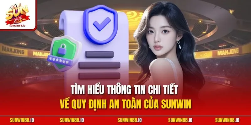 Chính Sách Bảo Mật 2 Sunwin Tìm hiểu thông tin chi tiết về quy định an toàn của Sunwin